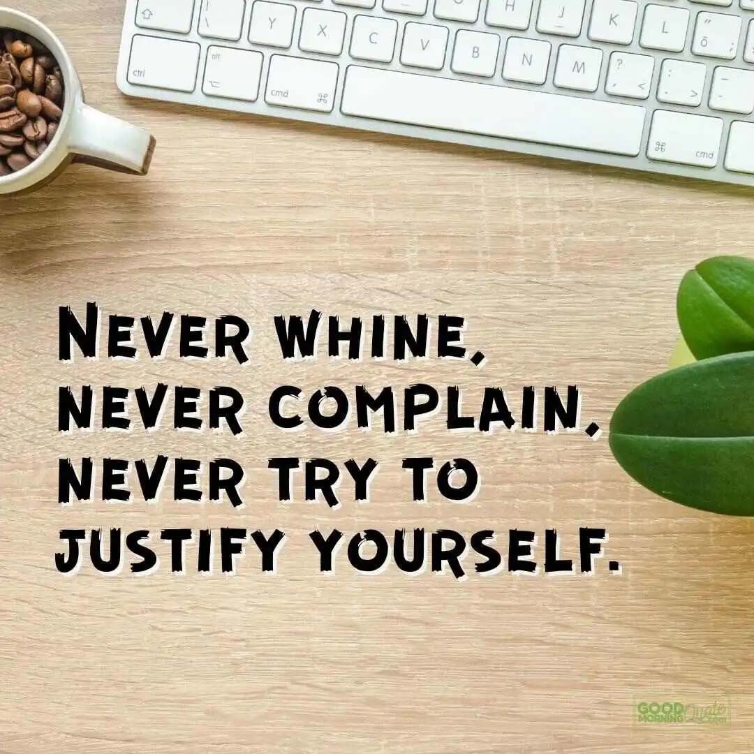 never whine never complain attitude quote