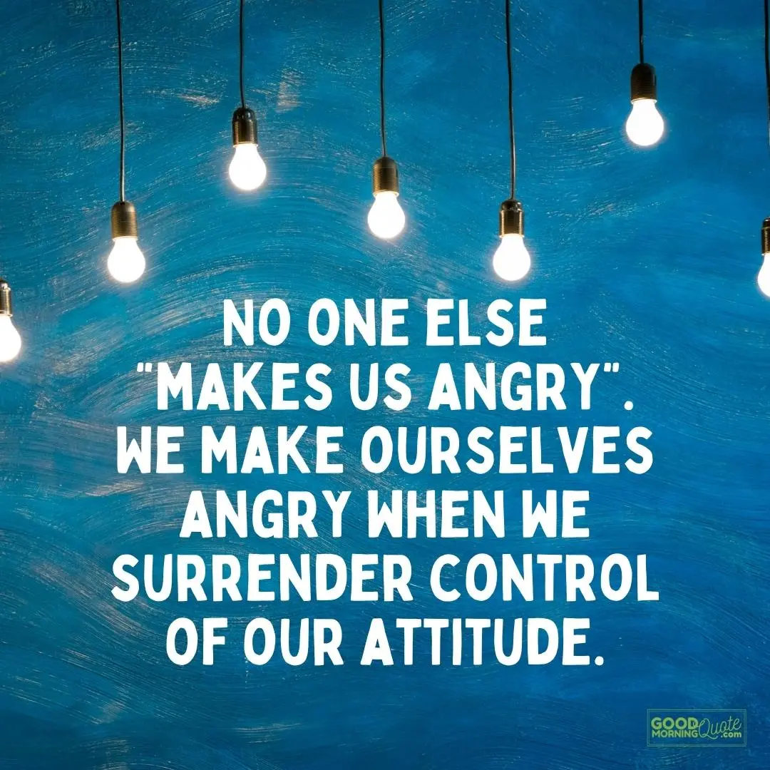 no one else makes us angry attitude quote