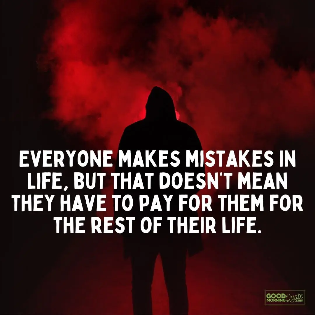 pay for them for the rest of their lives mistakes quotes