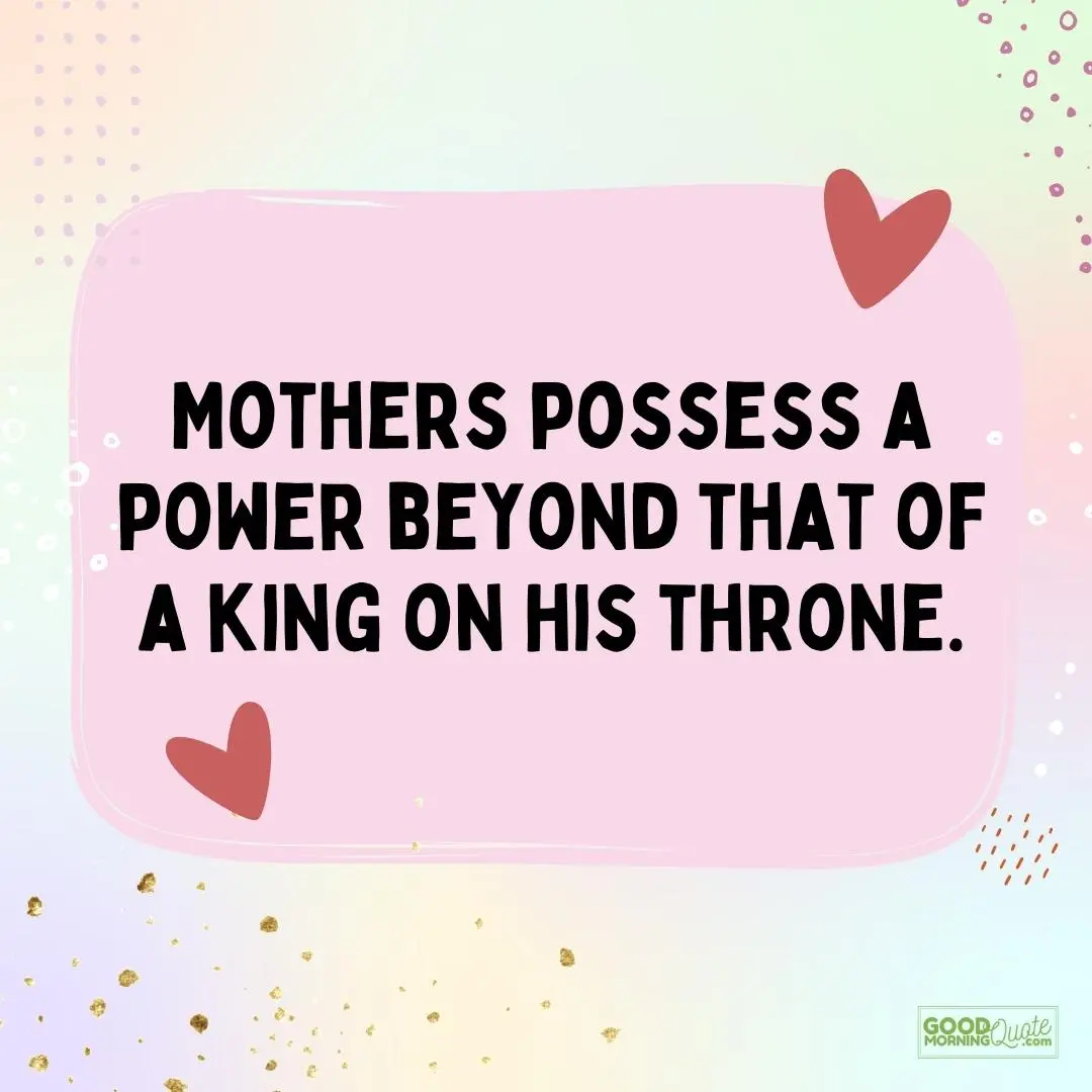 possess a power beyond of a king mother quote