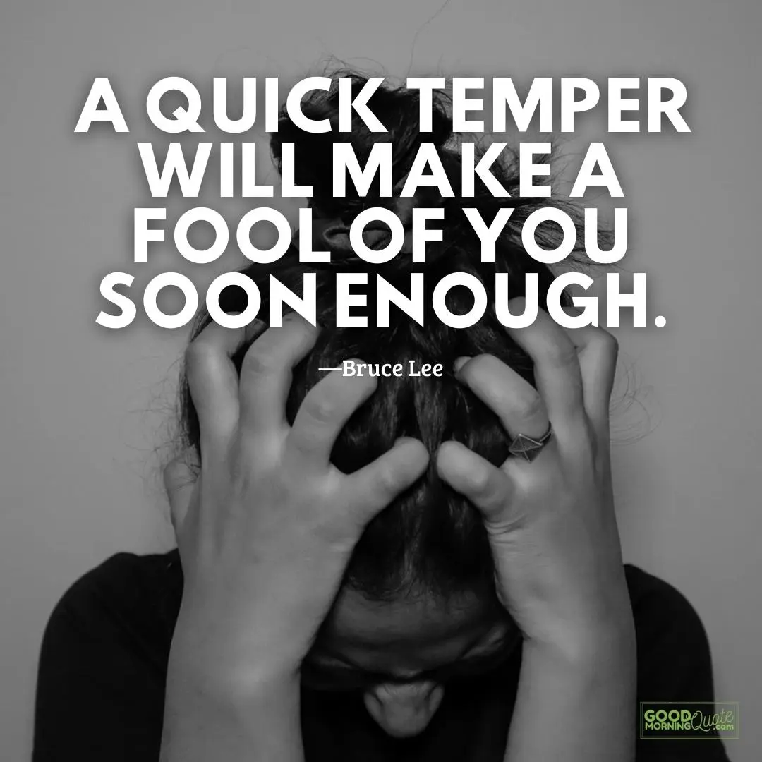 quick temper will make a fool of you anger quote