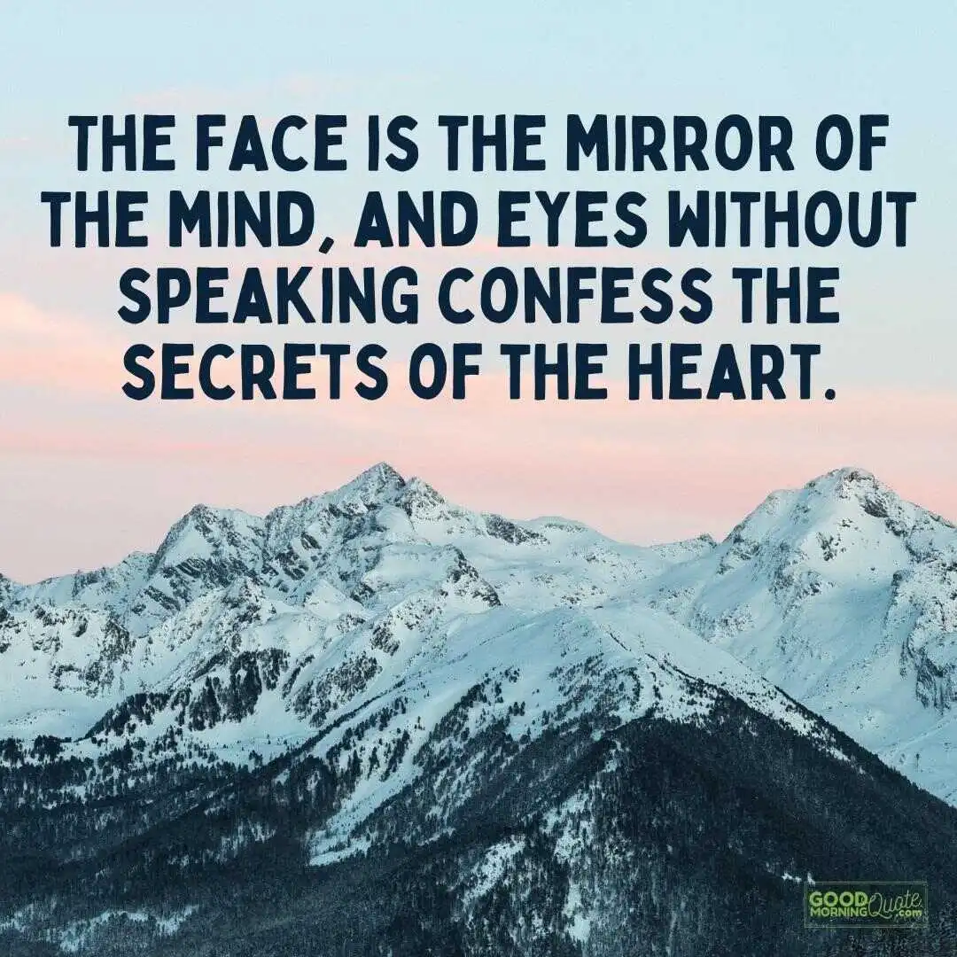 the face is the mirror of the mind eyes quote