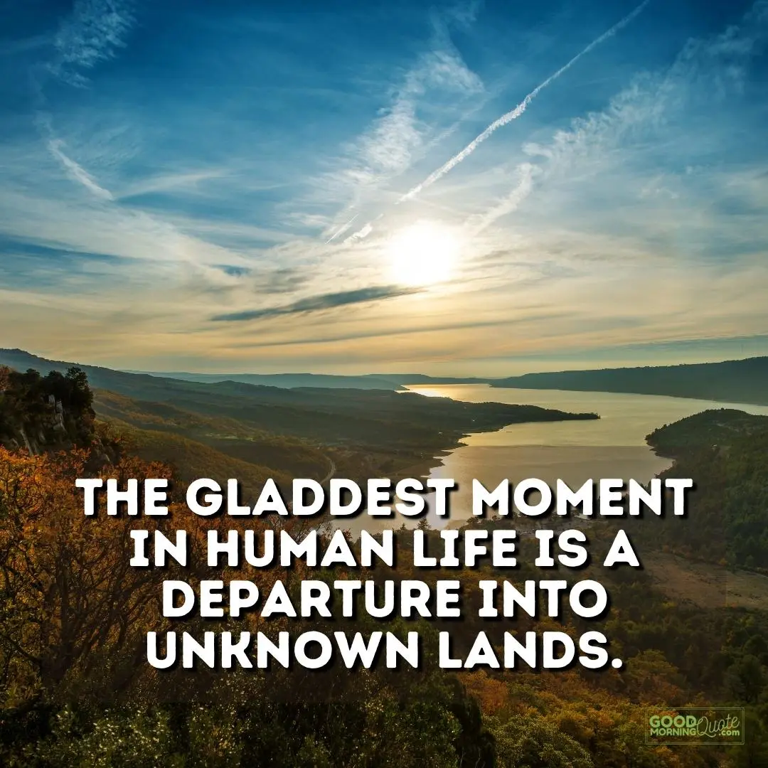the gladdest moment in human life travel quote