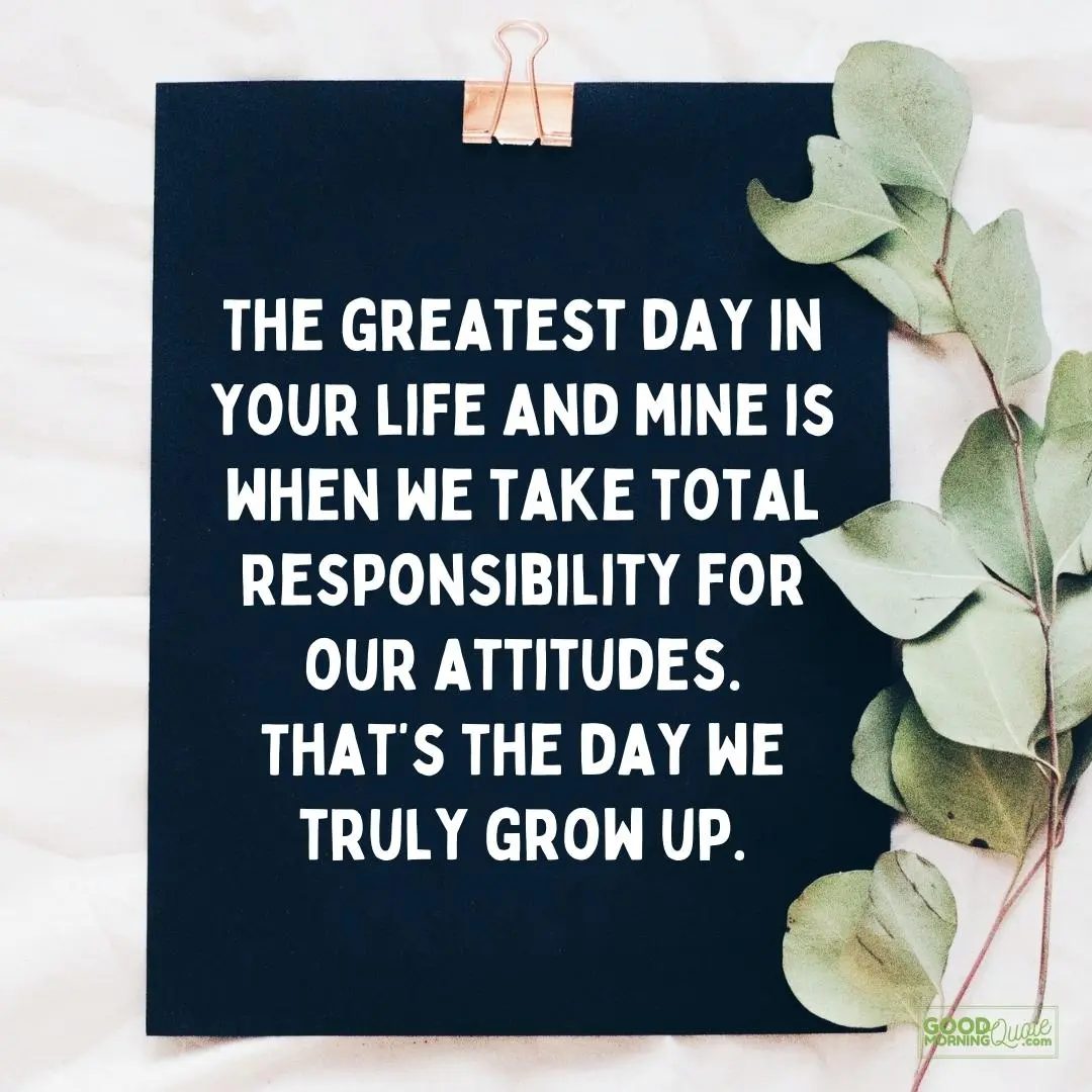 the greatest day in your life attitude quote
