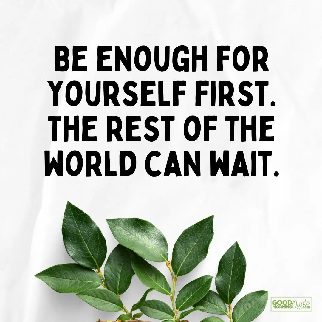 the rest of the world can wait love yourself quote