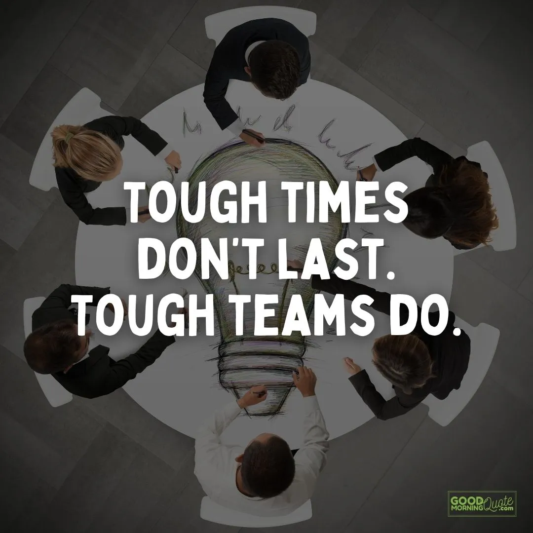 tough times don't lasts teamwork quote