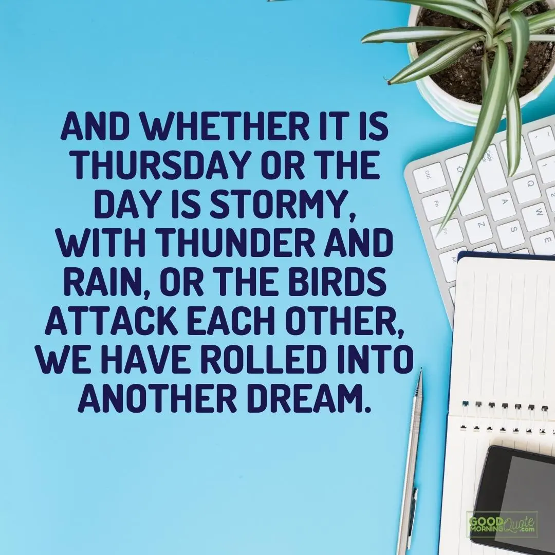 whether the day is stormy Thursday quote