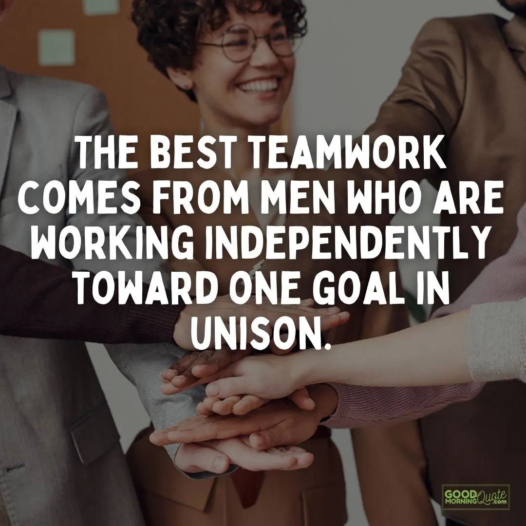 60 Inspiring Teamwork Quotes and Sayings | Good Morning Quote