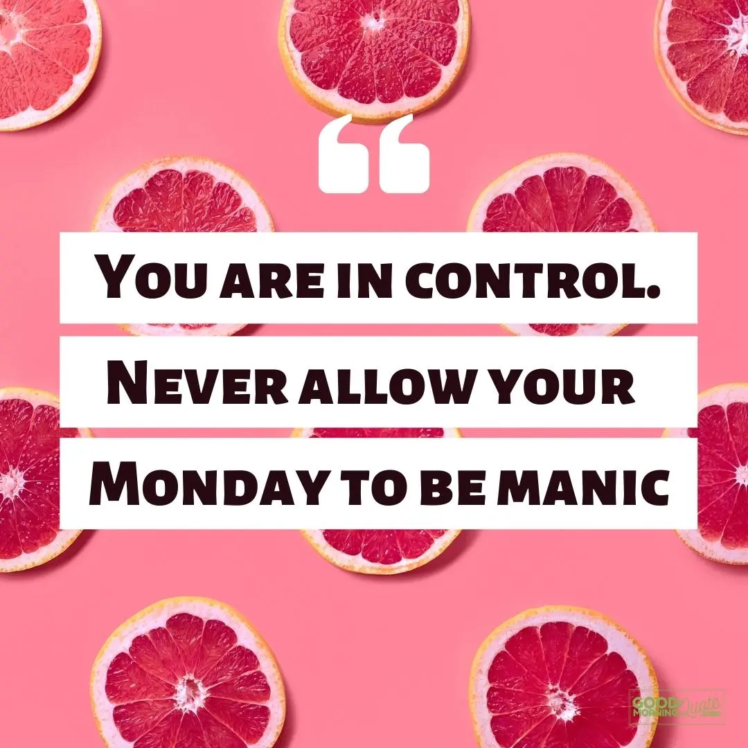 you are in control monday quote