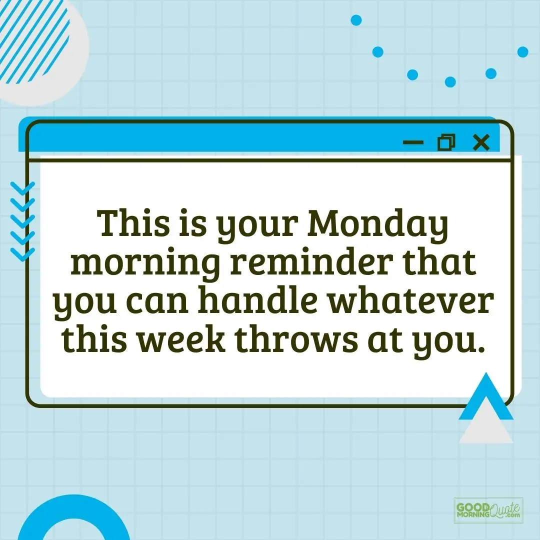 you can handle whatever this week throws at you monday quote