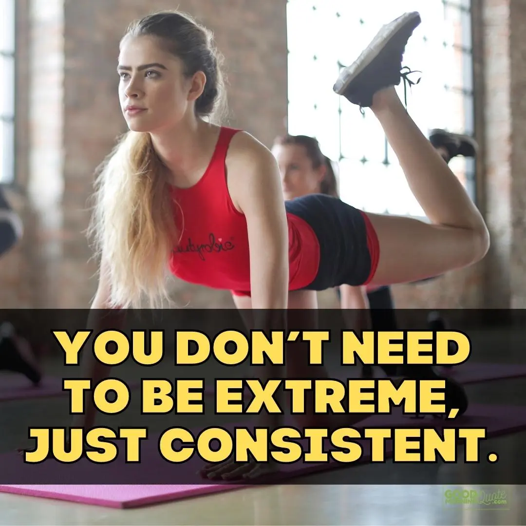 you don't need to be extreme gym motivational quote