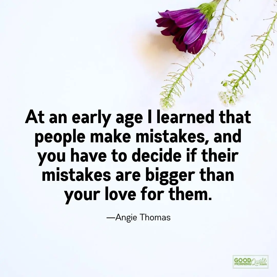 you have to decide if their mistakes are bigger mistakes quotes