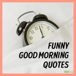 Funny Good Morning Quotes