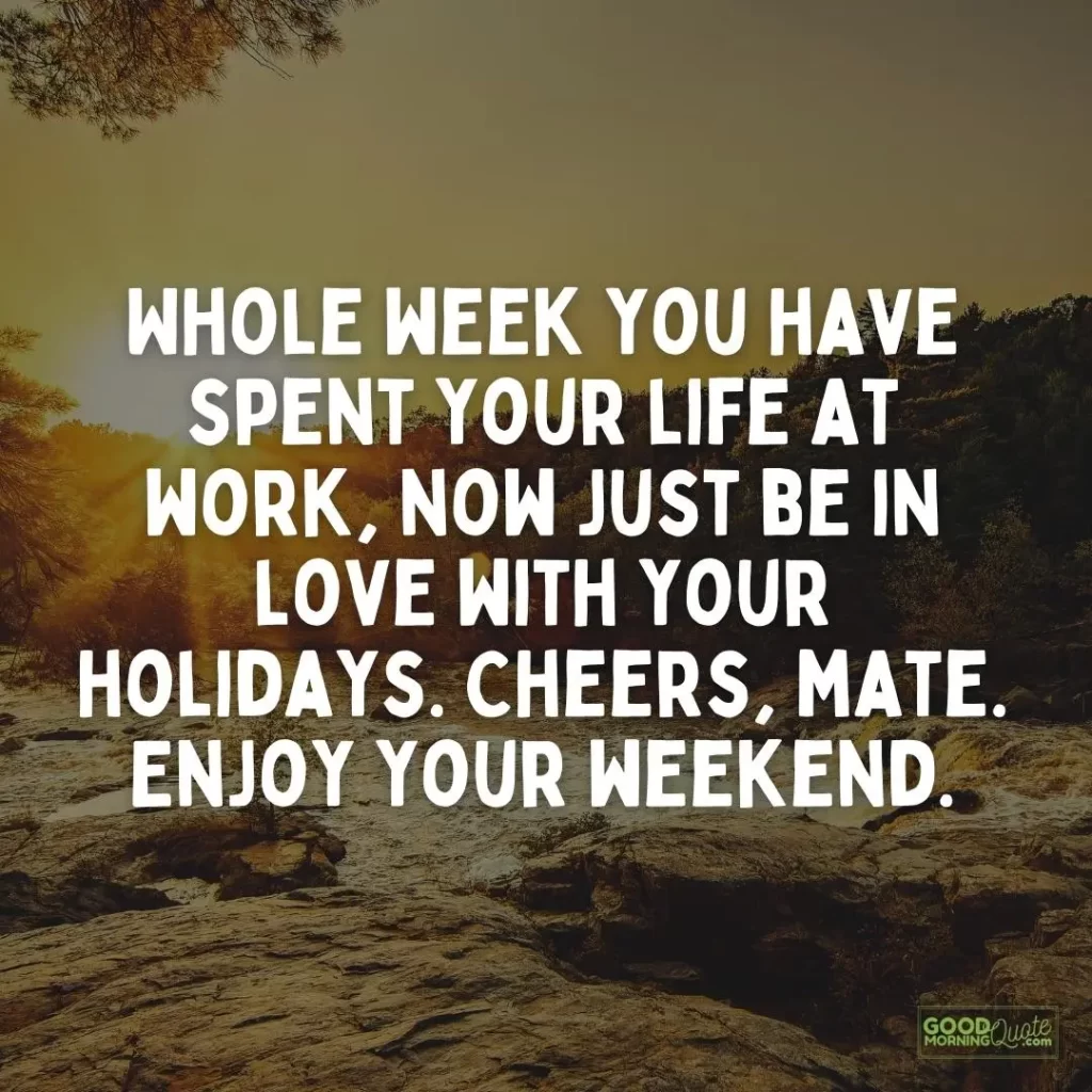 be in love with your holidays weekend quote