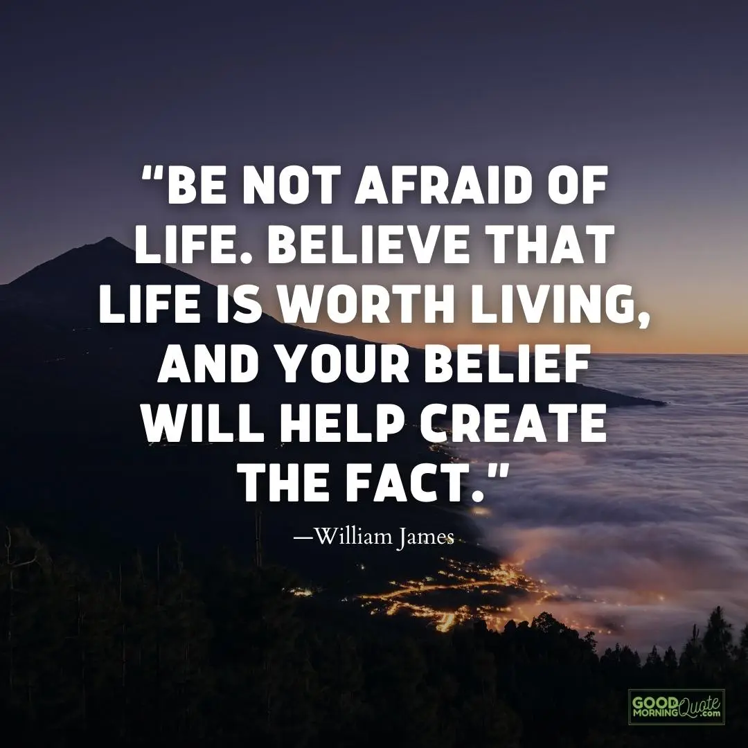 be not afraid of life philosophical quote
