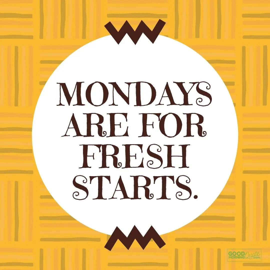 for fresh starts happy monday quote