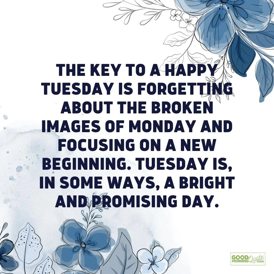 forgetting about the broken images of Monday happy tuesday quote