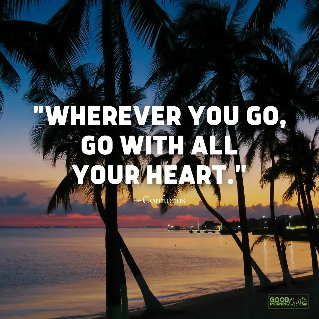 go with all your heart philosophical quote