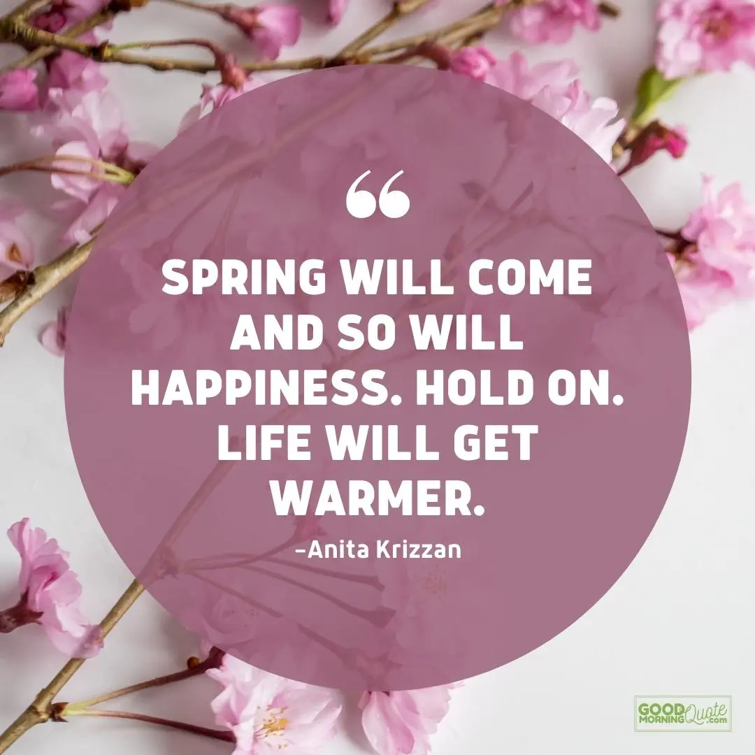 hold on life will get warmer spring quote