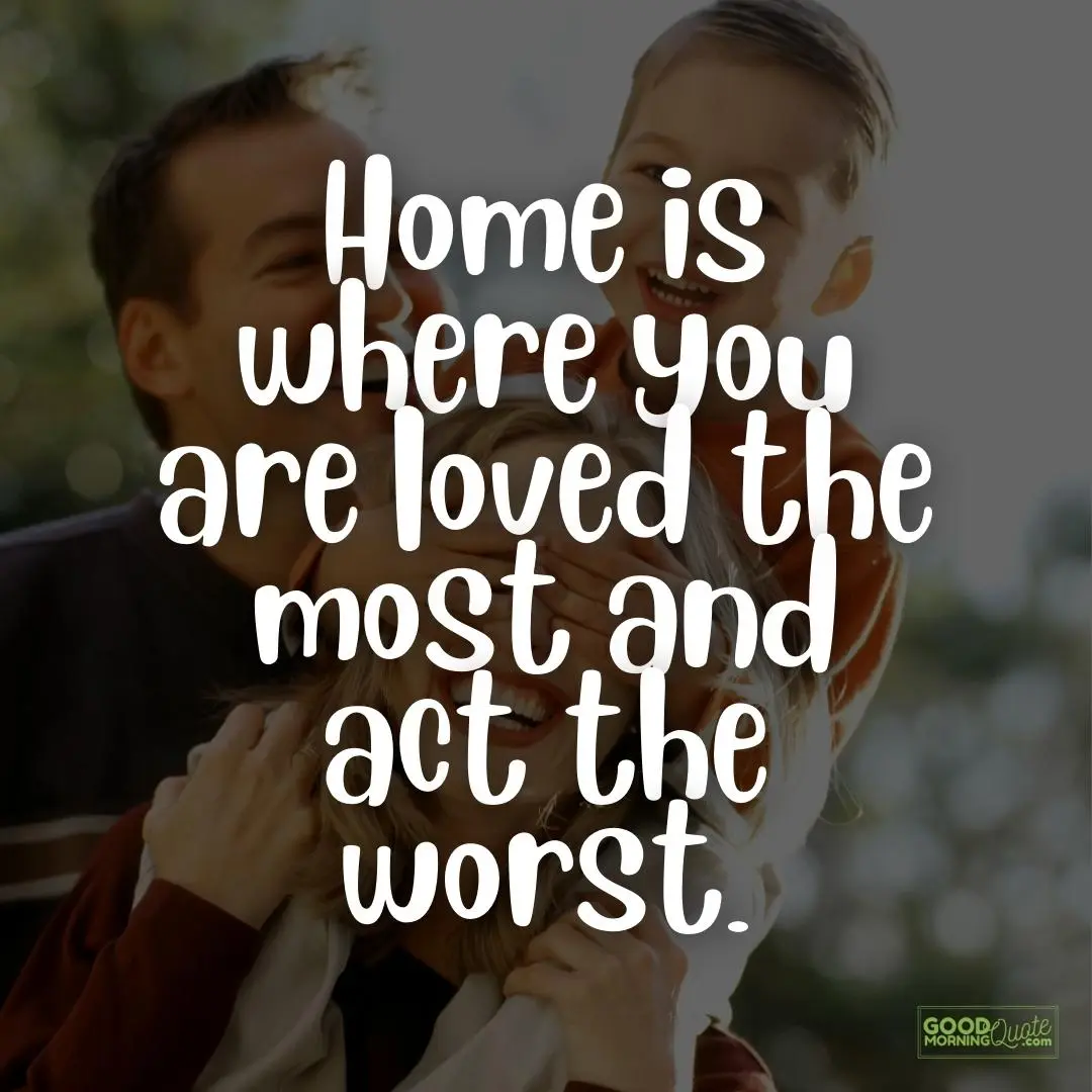 home is where you are loved family quote