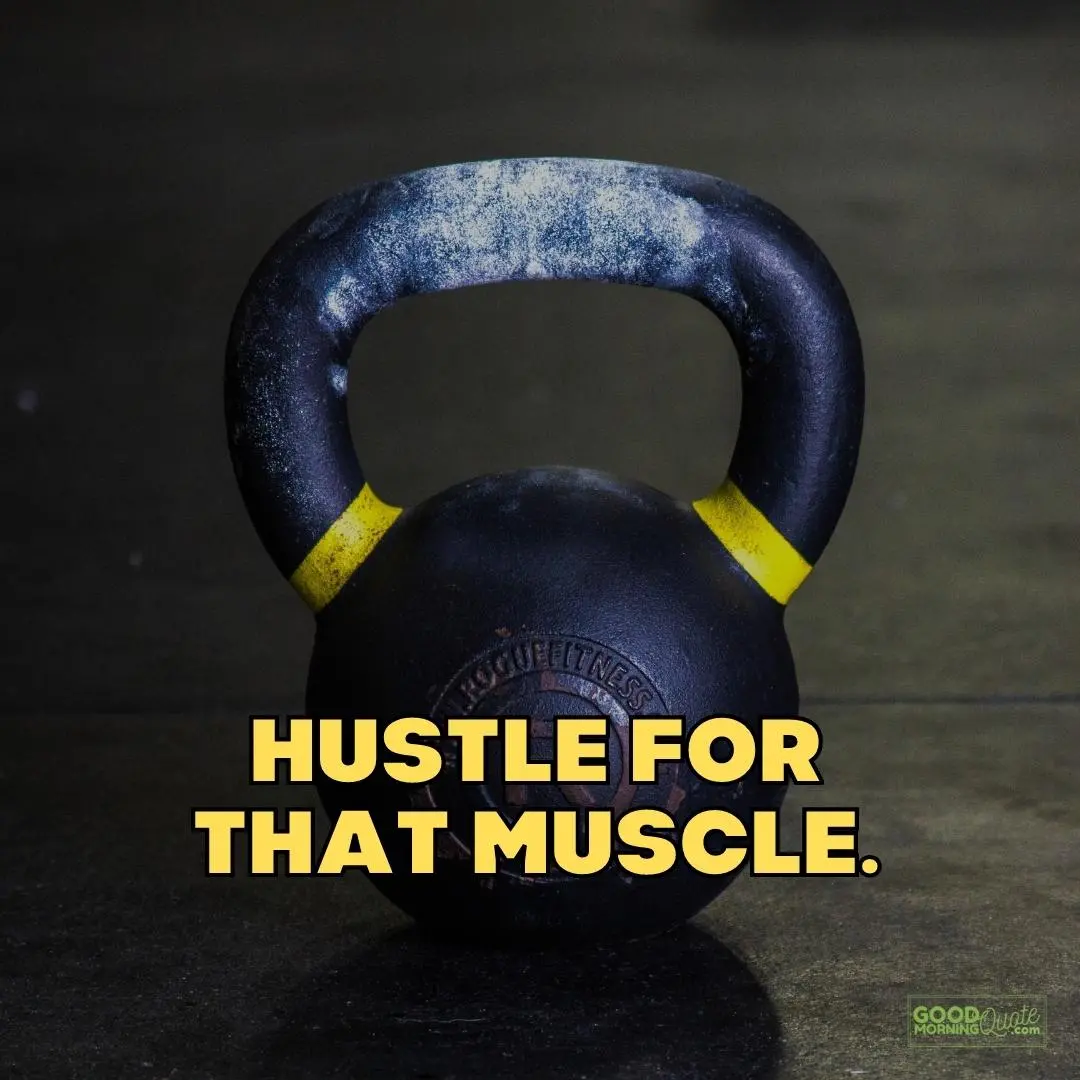 hustle that muscle fitness quote