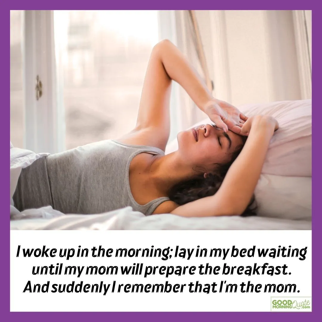 i remember that I'm the mom funny morning quote