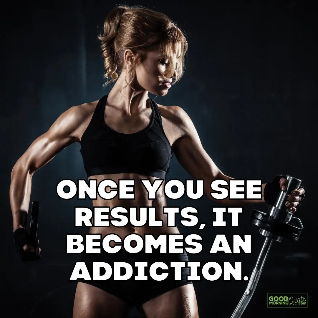 it becomes an addiction fitness quote