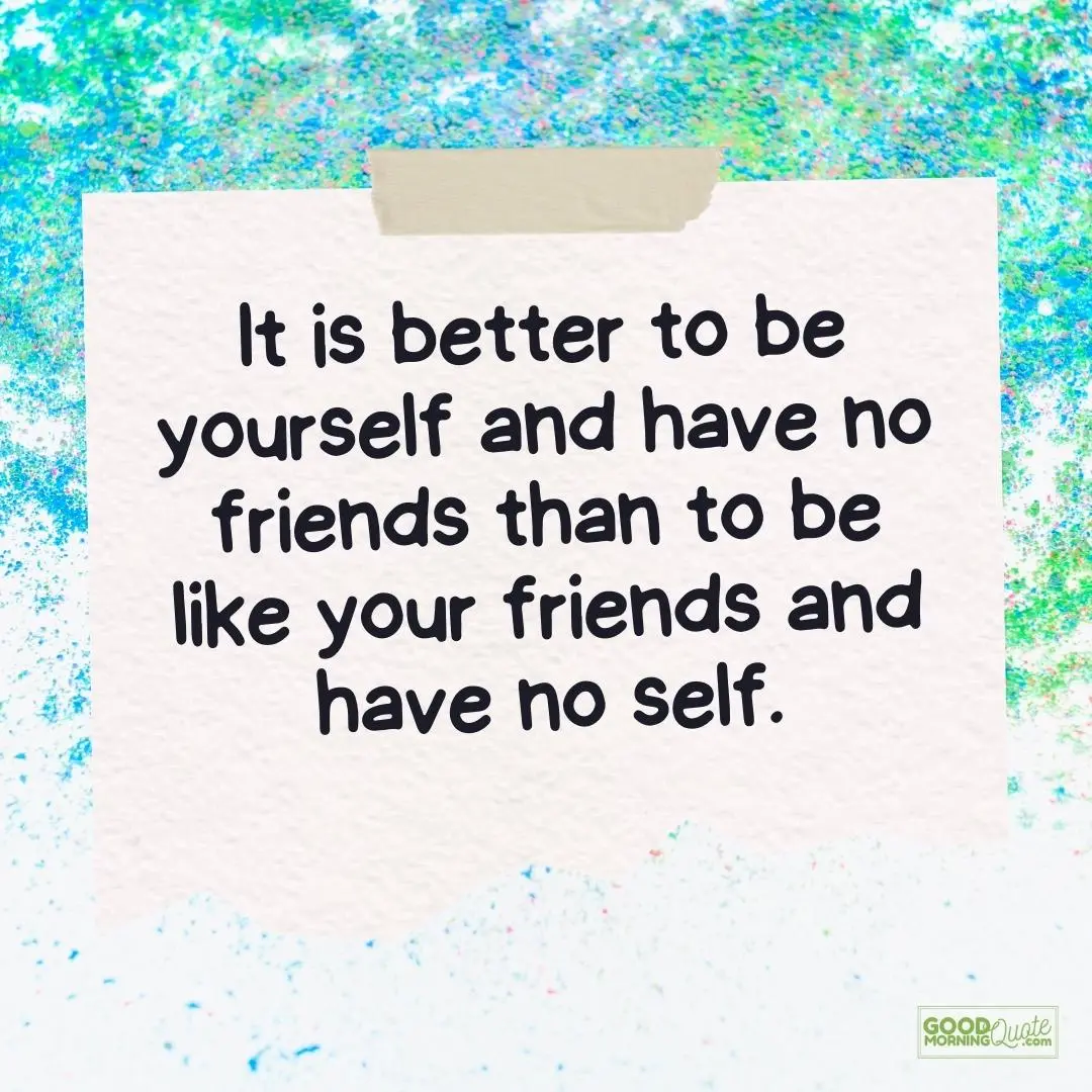 it is better to be yourself teen quote