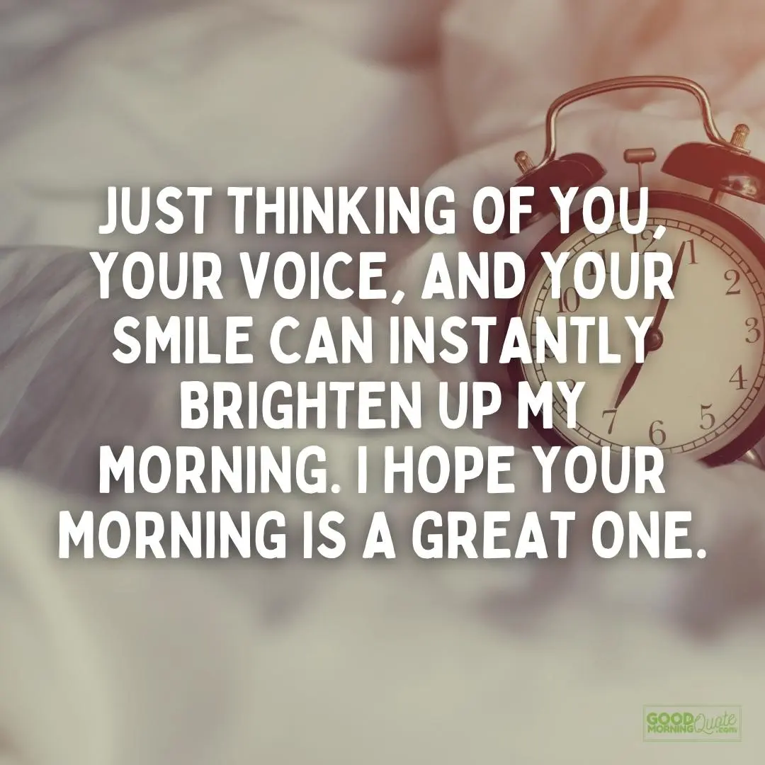 just thinking of you can instantly brighten my day morning love quote