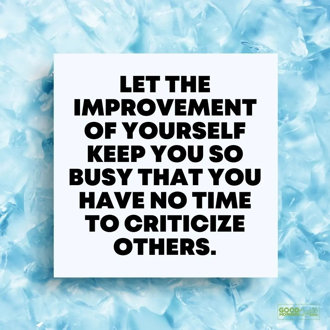 let the improvement of yourself keep you so busy happy tuesday quote