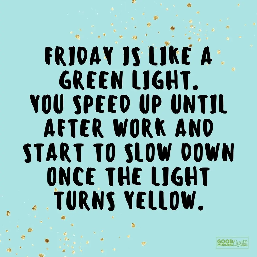 153 Funny and Happy Friday Quotes | Good Morning Quote