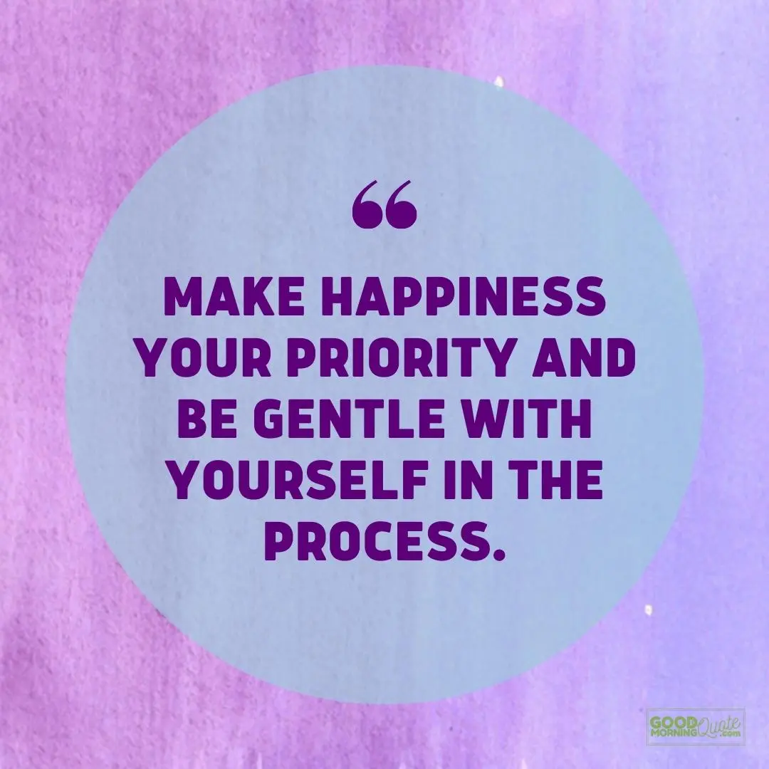 make happiness your priority self love quote