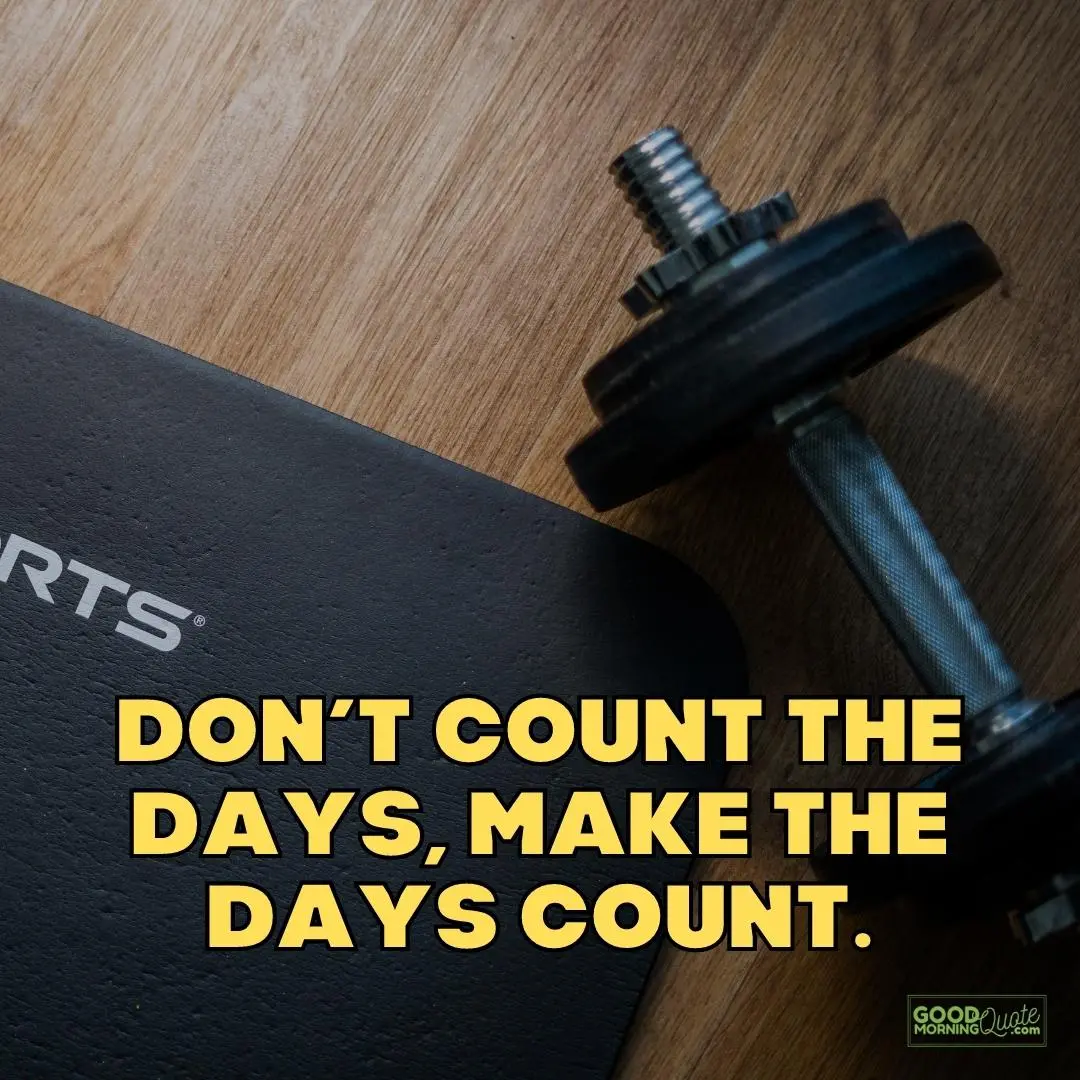 make the days count fitness quote