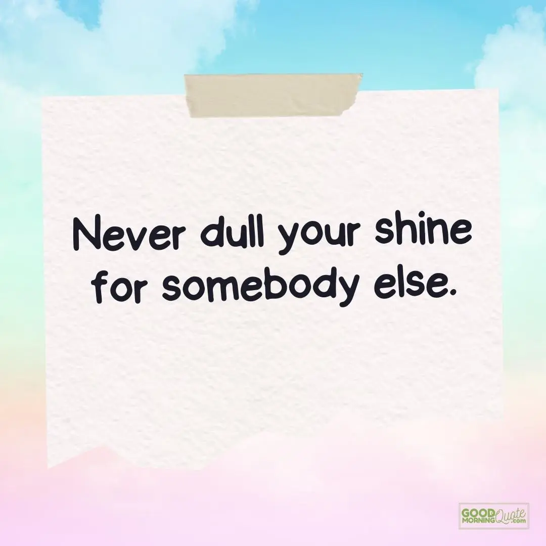 never dull your shine teen quote