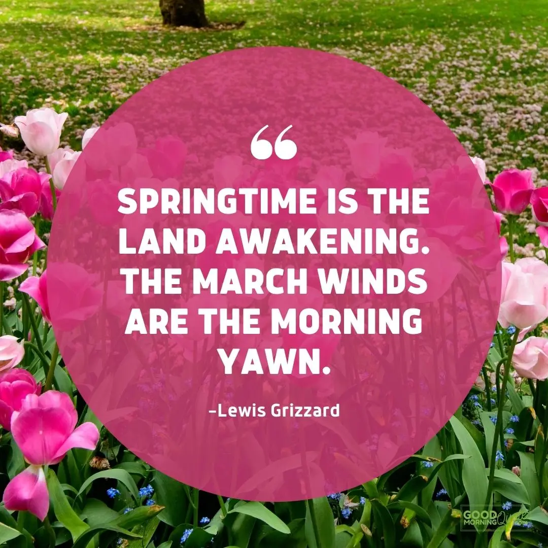 springtime is the land awakening spring quote