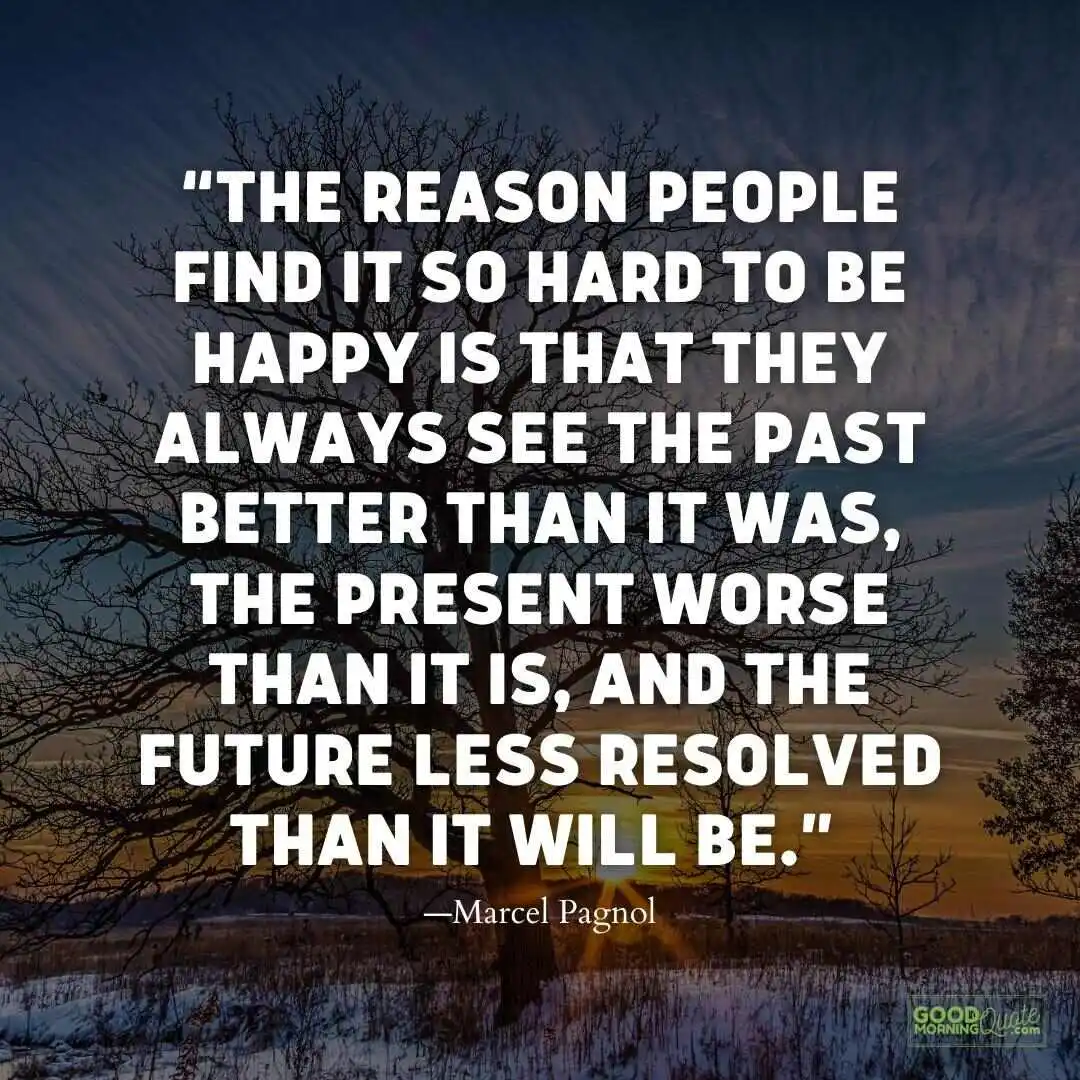 the reason people find it so hard to be happy meaningful life quote
