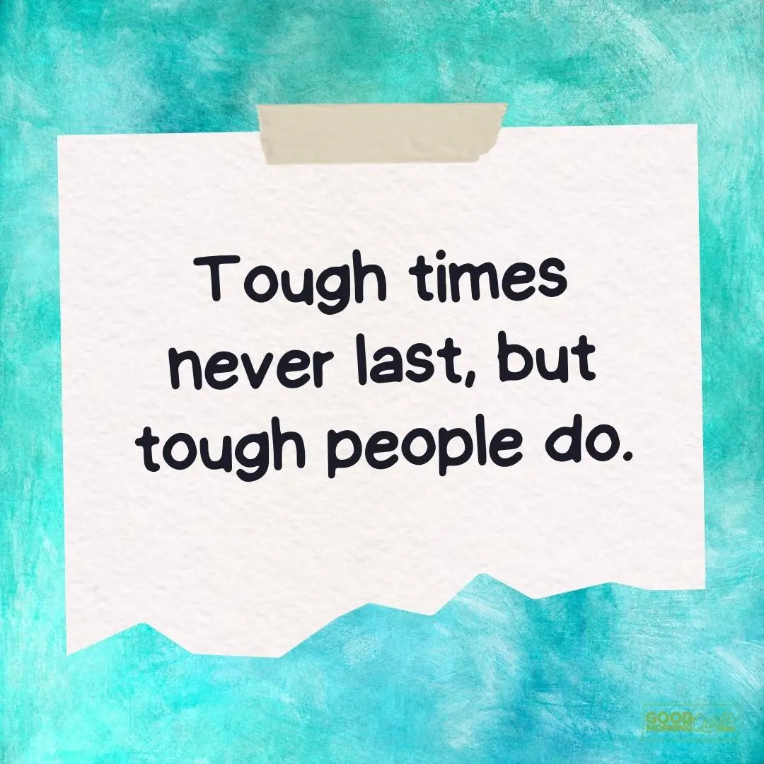tough times never last teen quote