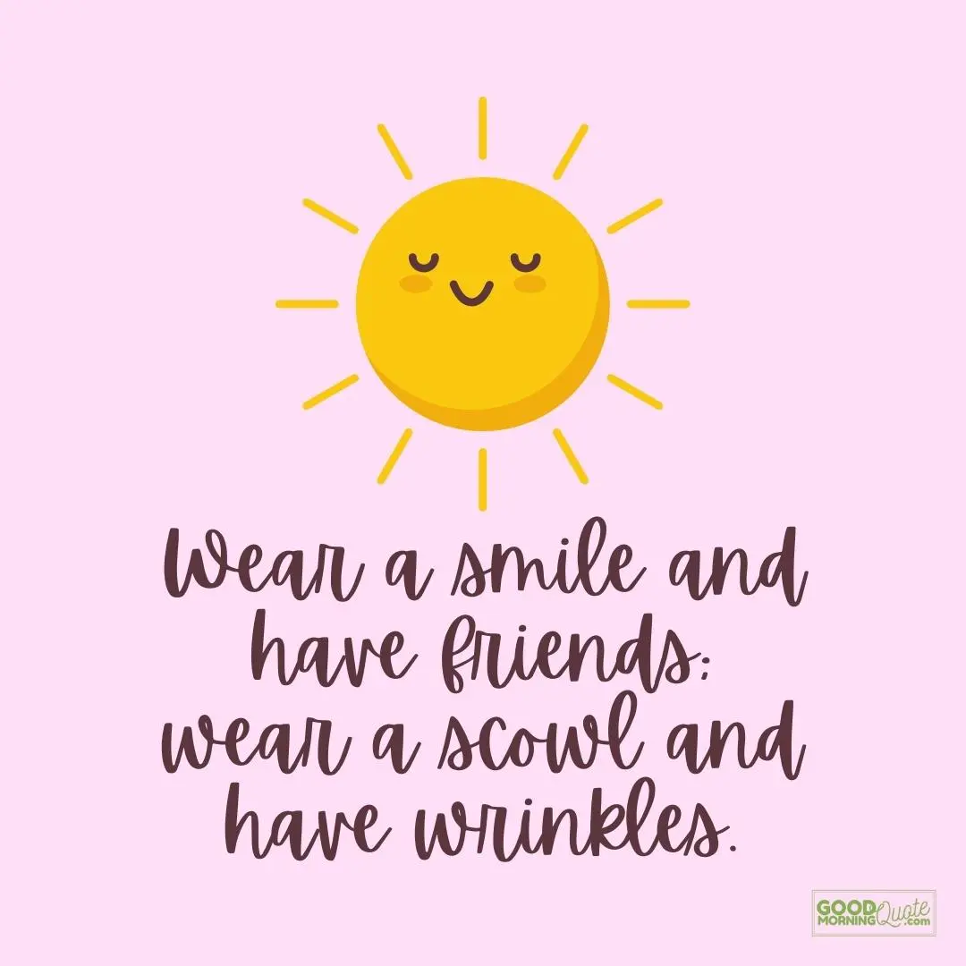 wear a smile and have friends quote