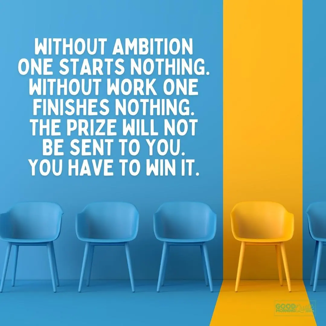 without ambition one starts nothing happy tuesday quote