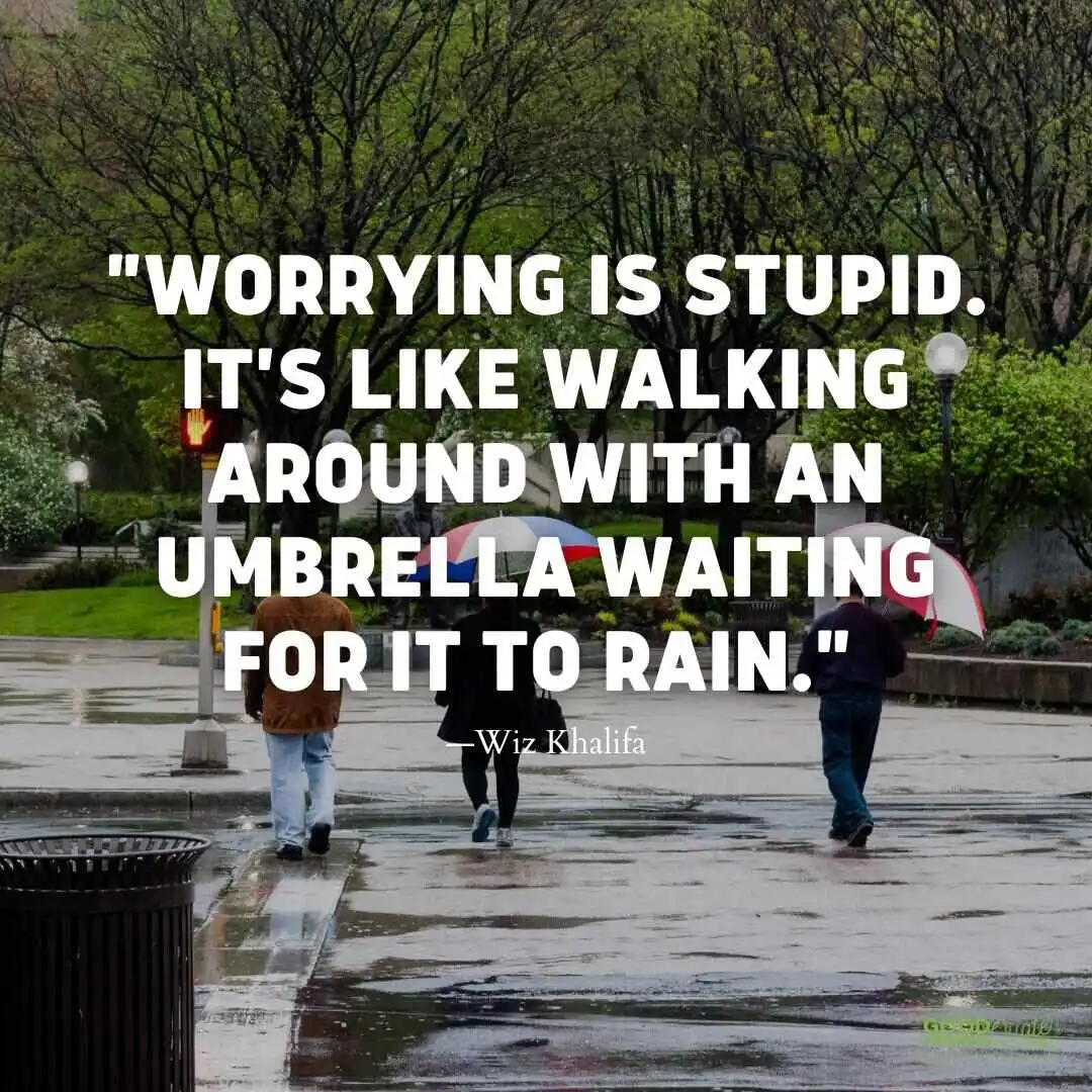 worrying is stupid rainy day quote