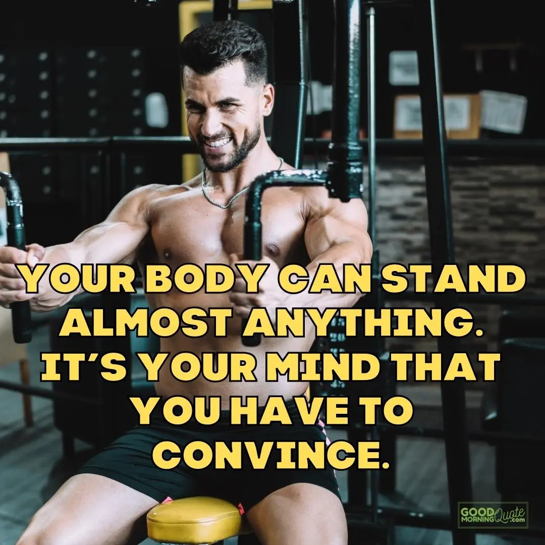your body can stand almost anything workout quote