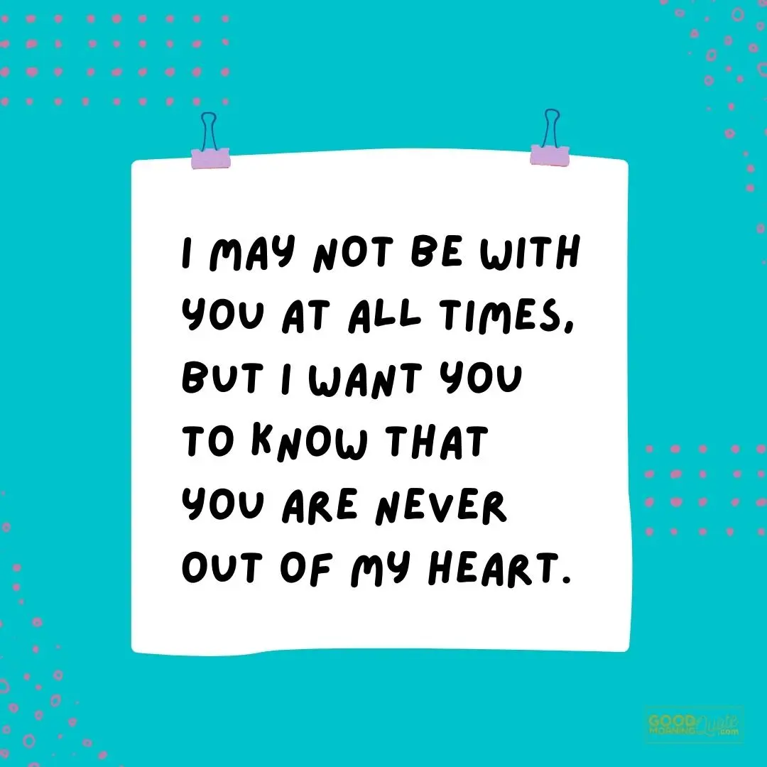 I may not be with you at all times cute love quote
