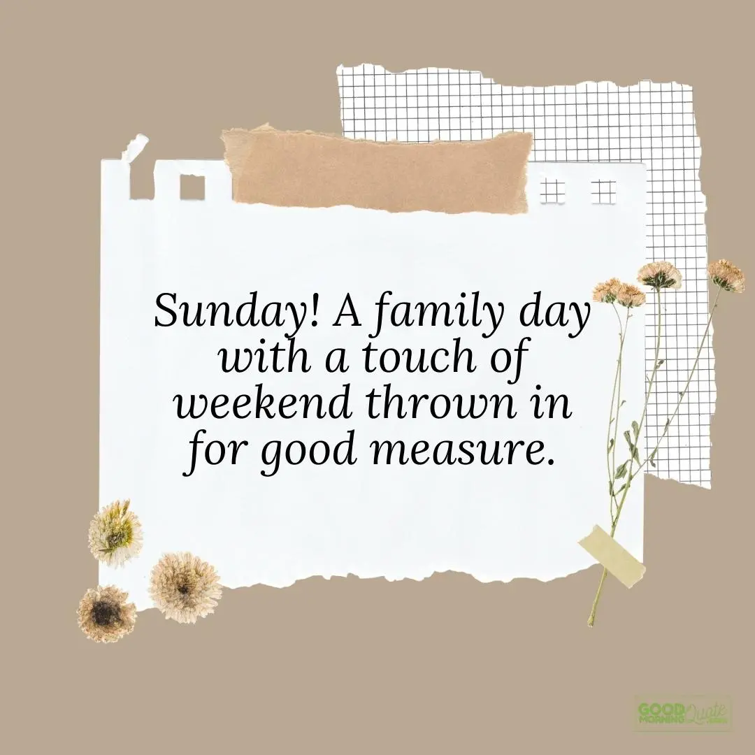 a family day with a touch of weekend sunday quote