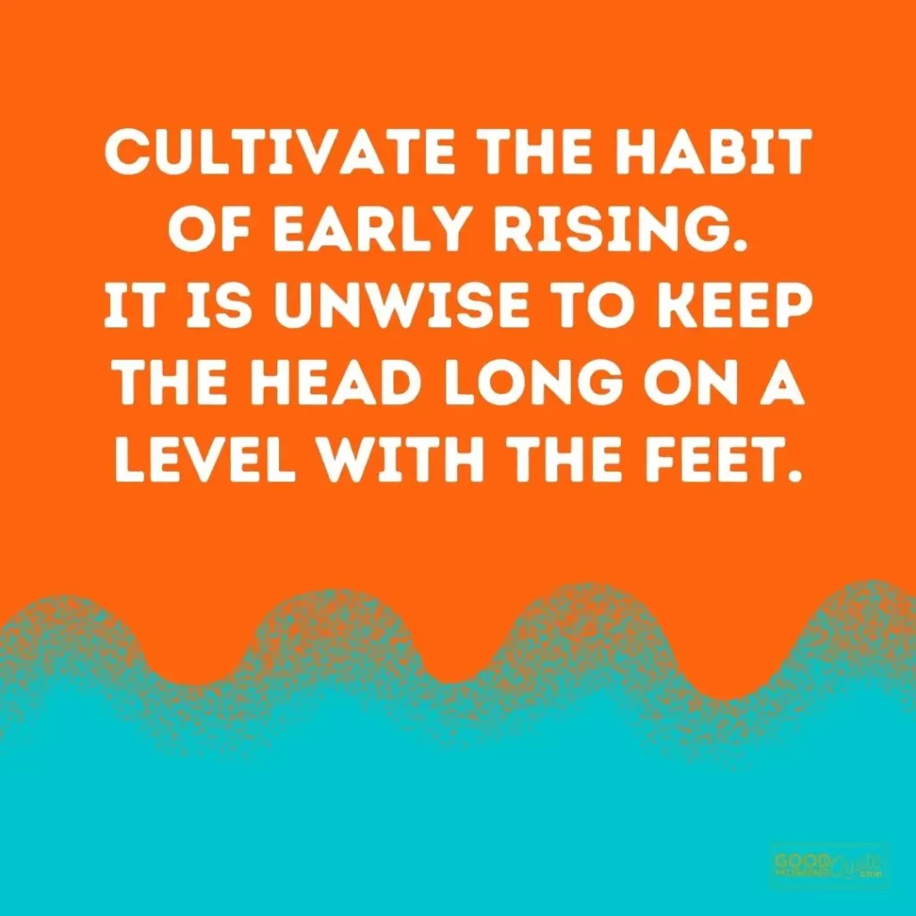 cultivate the habit of early rising good morning quote