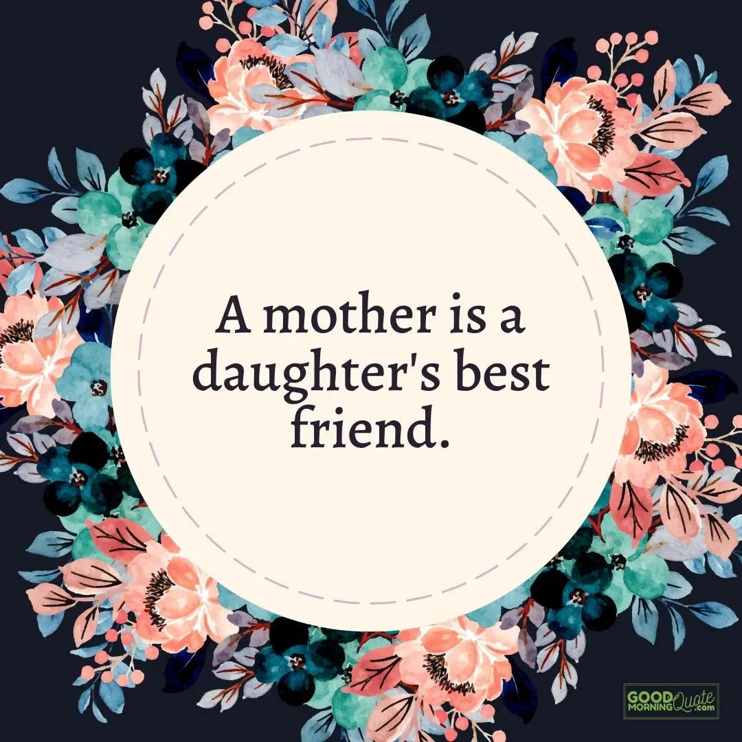 daughter's bestfriend mother daughter quote