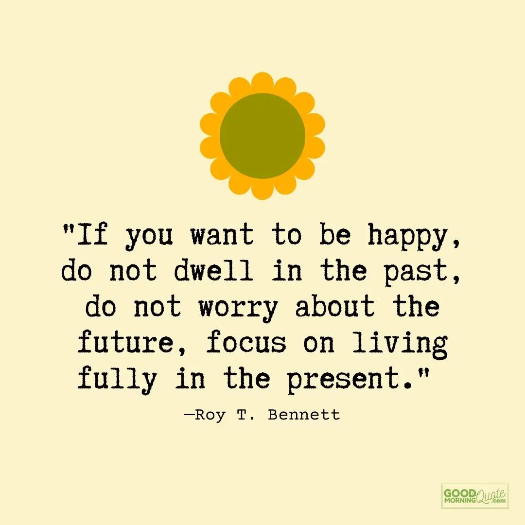do not dwell in the past be happy quote