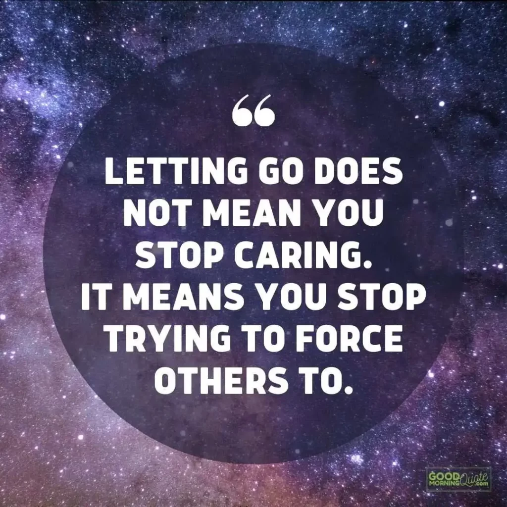 does not mean you stop caring letting go quote