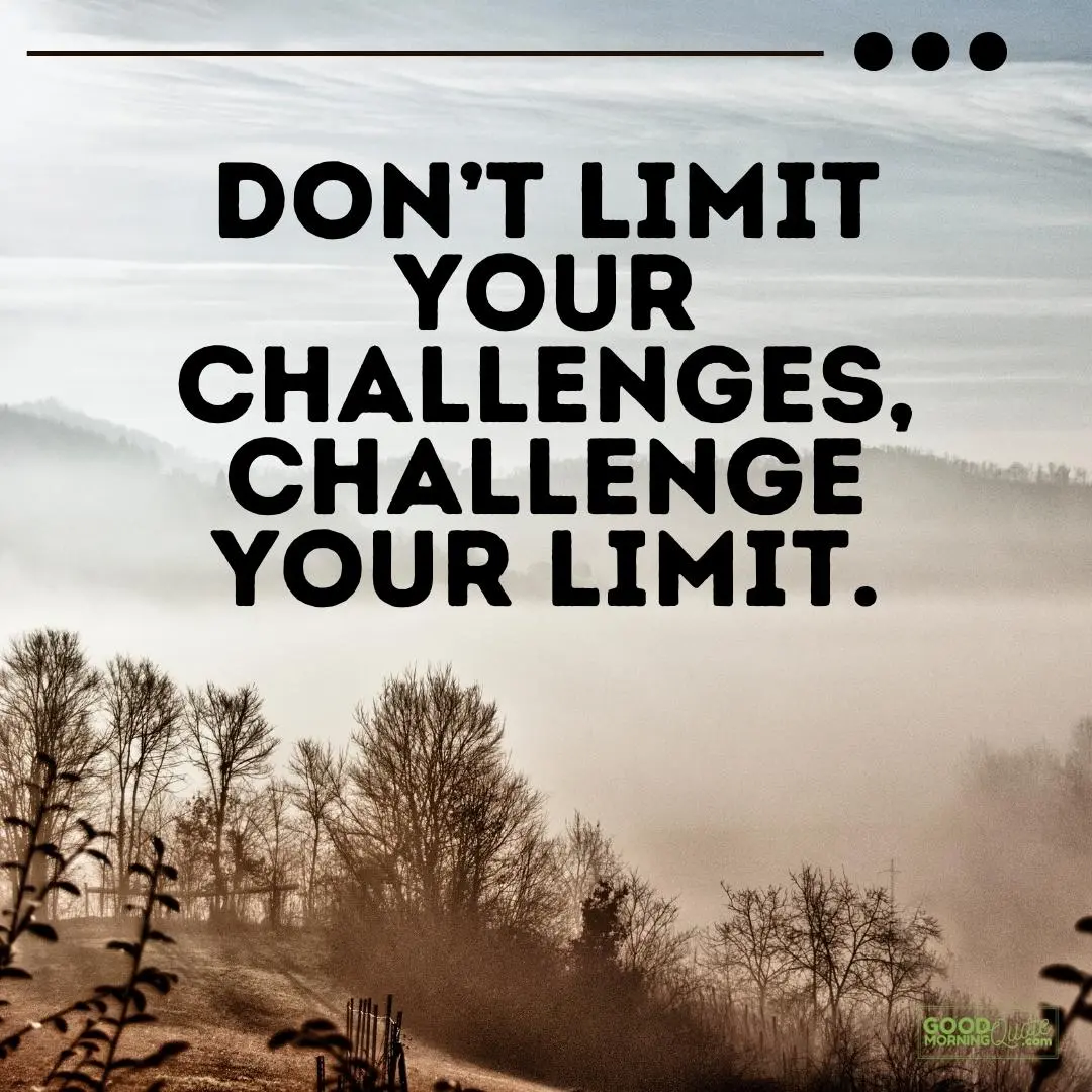 don't limit your challenges sunday quote