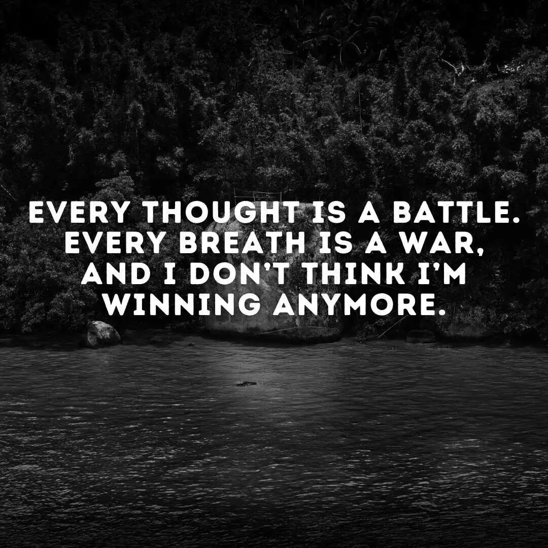 every thought is a battle depressing quote