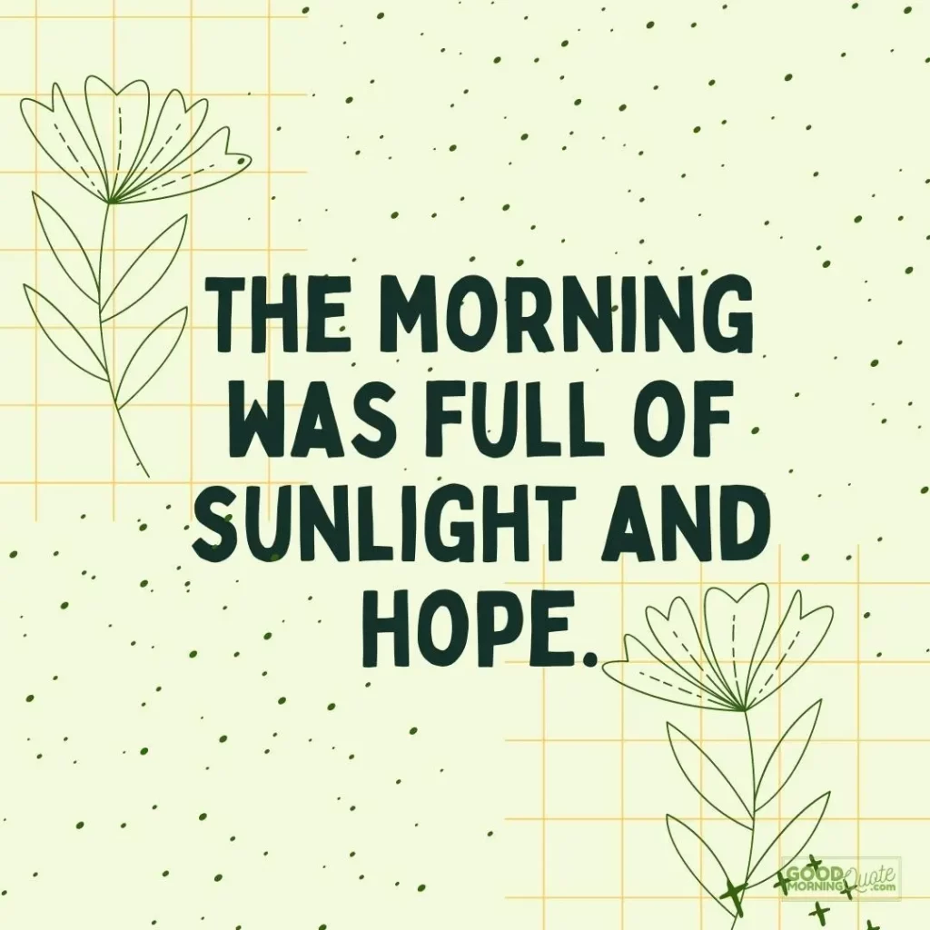 full of sunlight and hope good morning quote